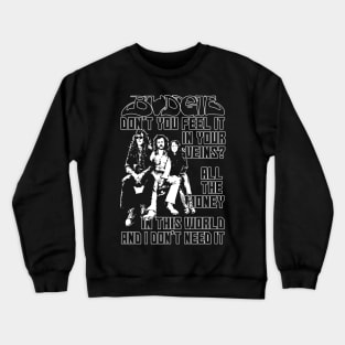 Budgie Band, Don't you feel it in your veins? Crewneck Sweatshirt